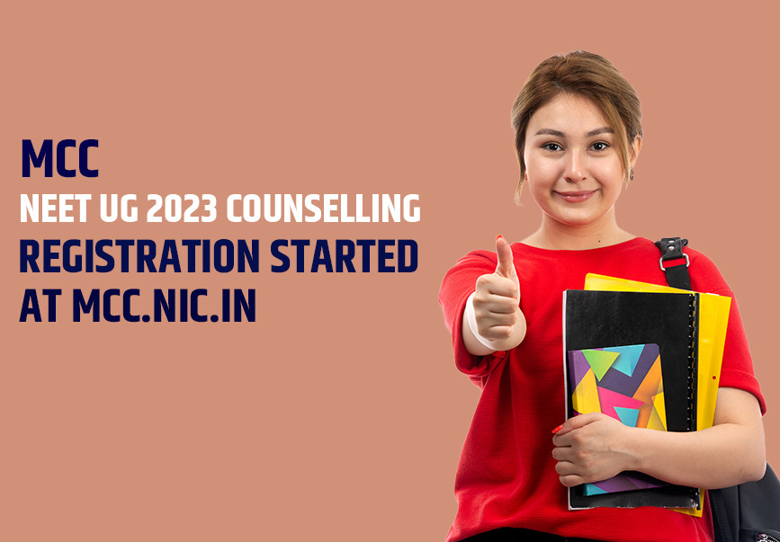 MCC NEET UG 2023 Counselling Registration Started at mcc.nic.in